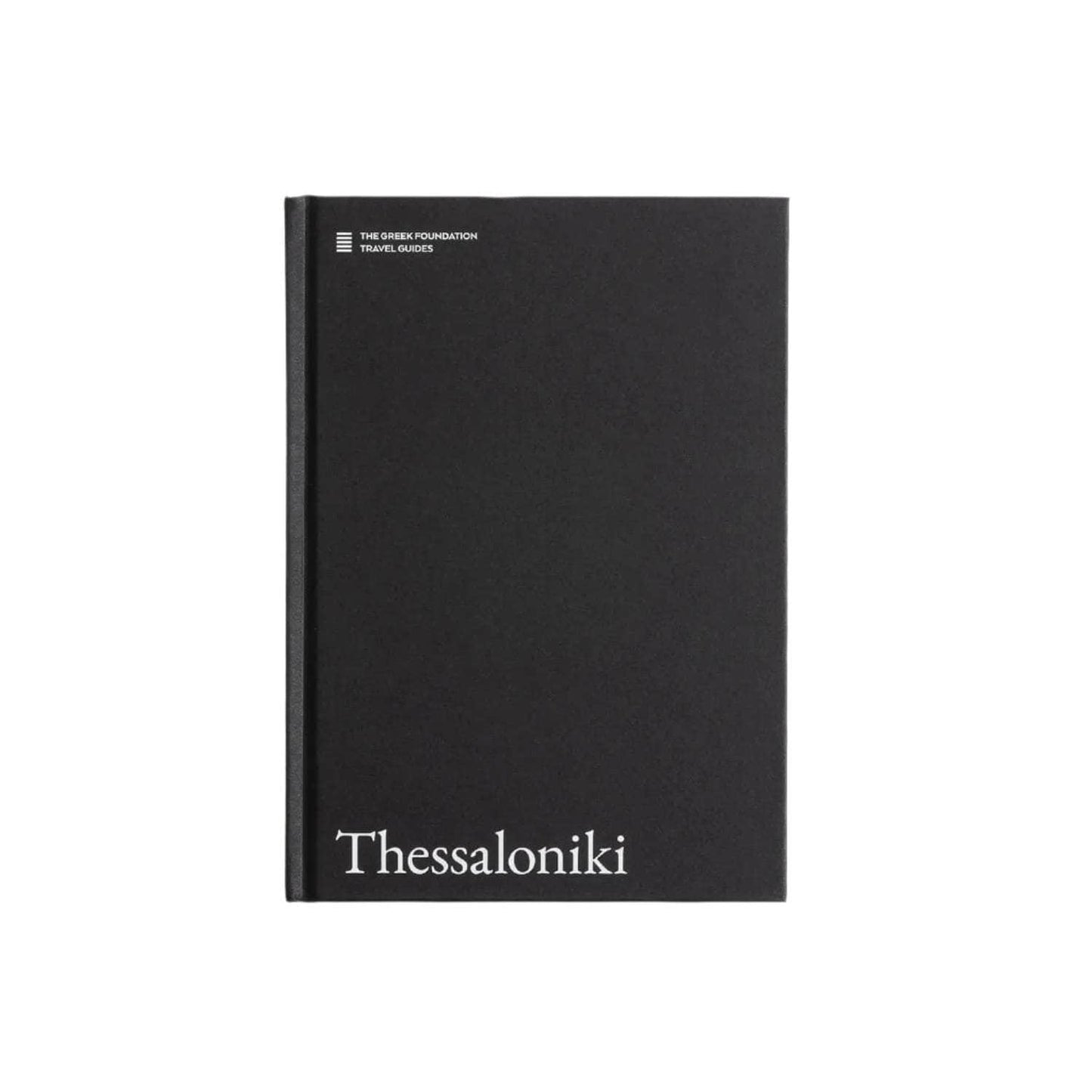 THESSALONIKI: The Greek Foundation Travel Guides