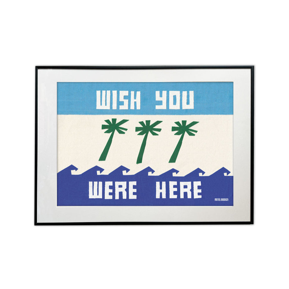 Wish You Were Here Print