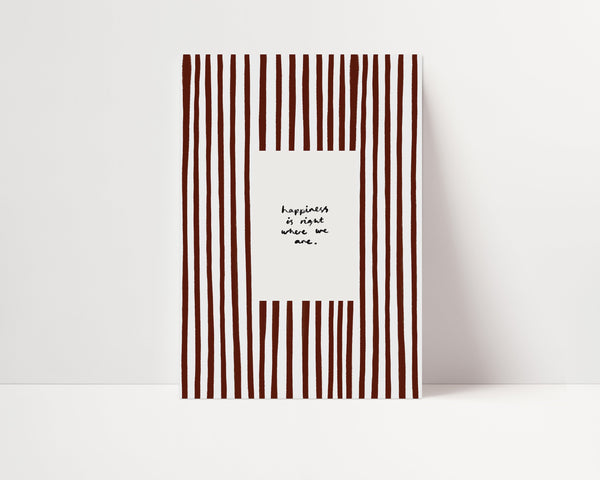 Happiness Is Where We Are | Brown Living Room Print | UNFRAMED