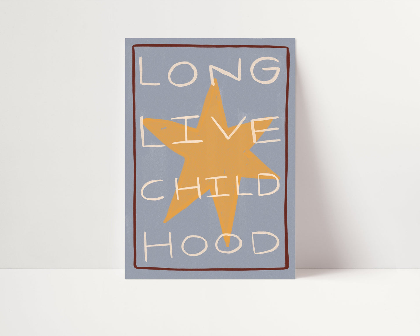 Long Live Childhood | Nursery Print | UNFRAMED