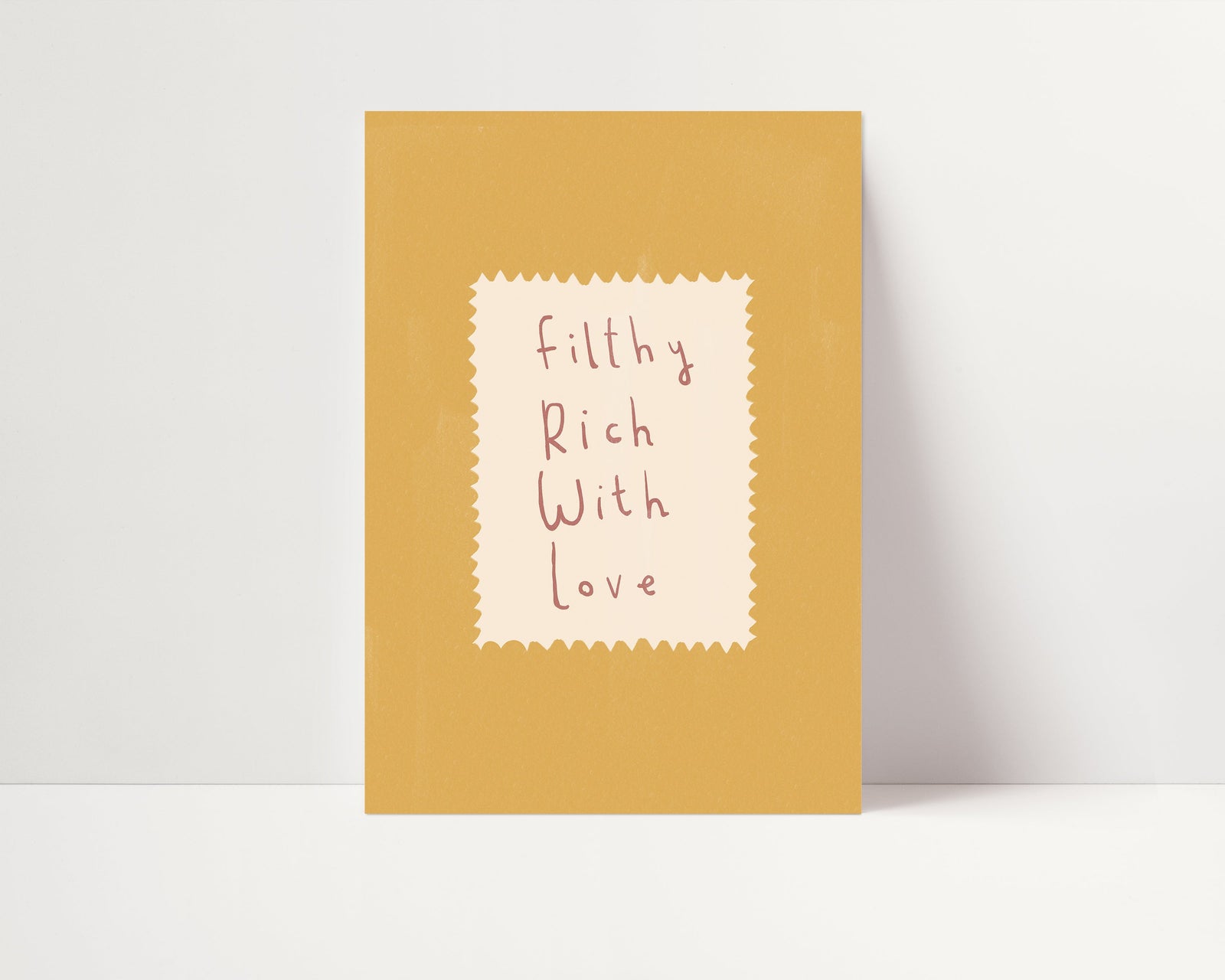 Filthy Rich With Love | Nursery Print | UNFRAMED