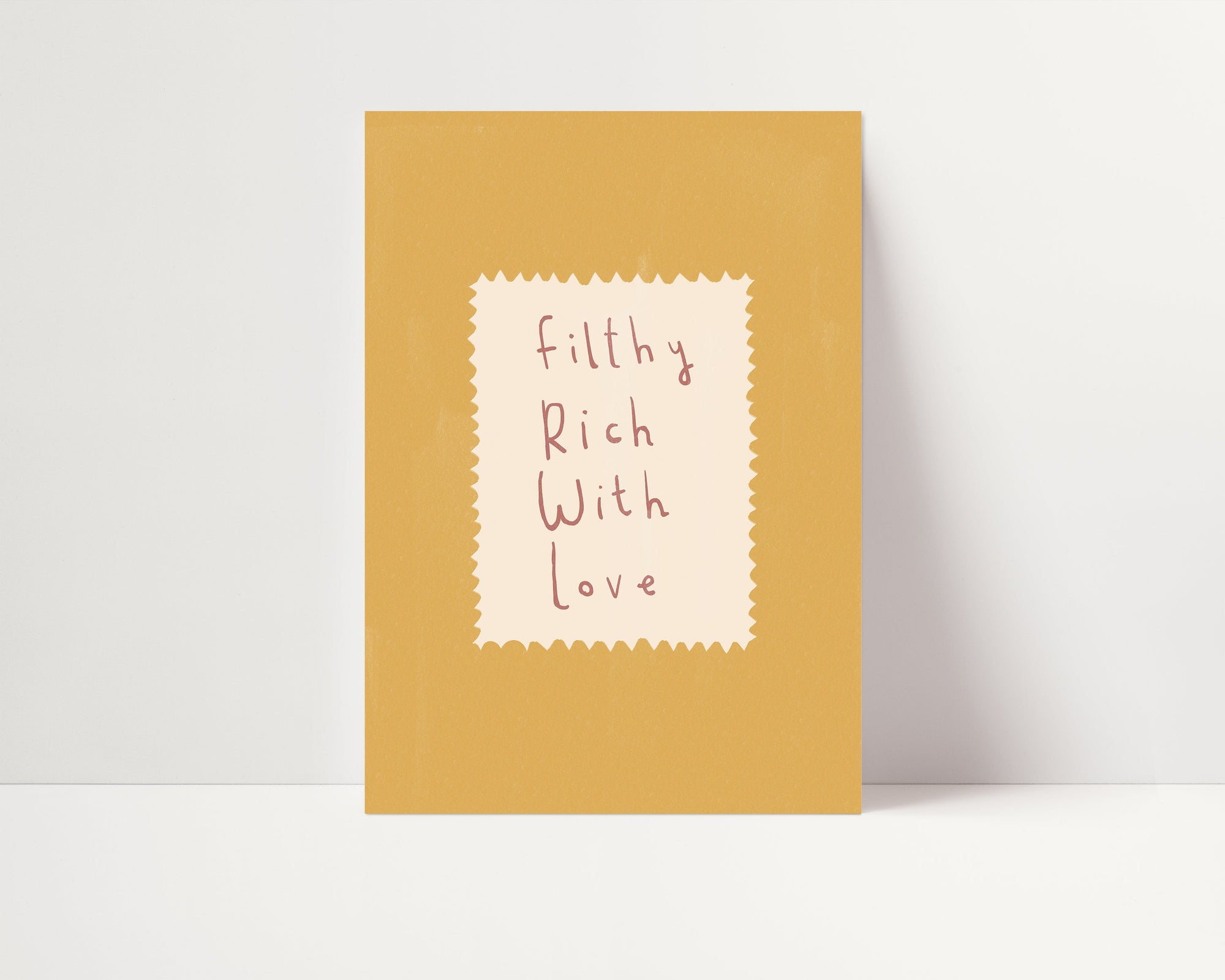 Filthy Rich With Love | Nursery Print | UNFRAMED