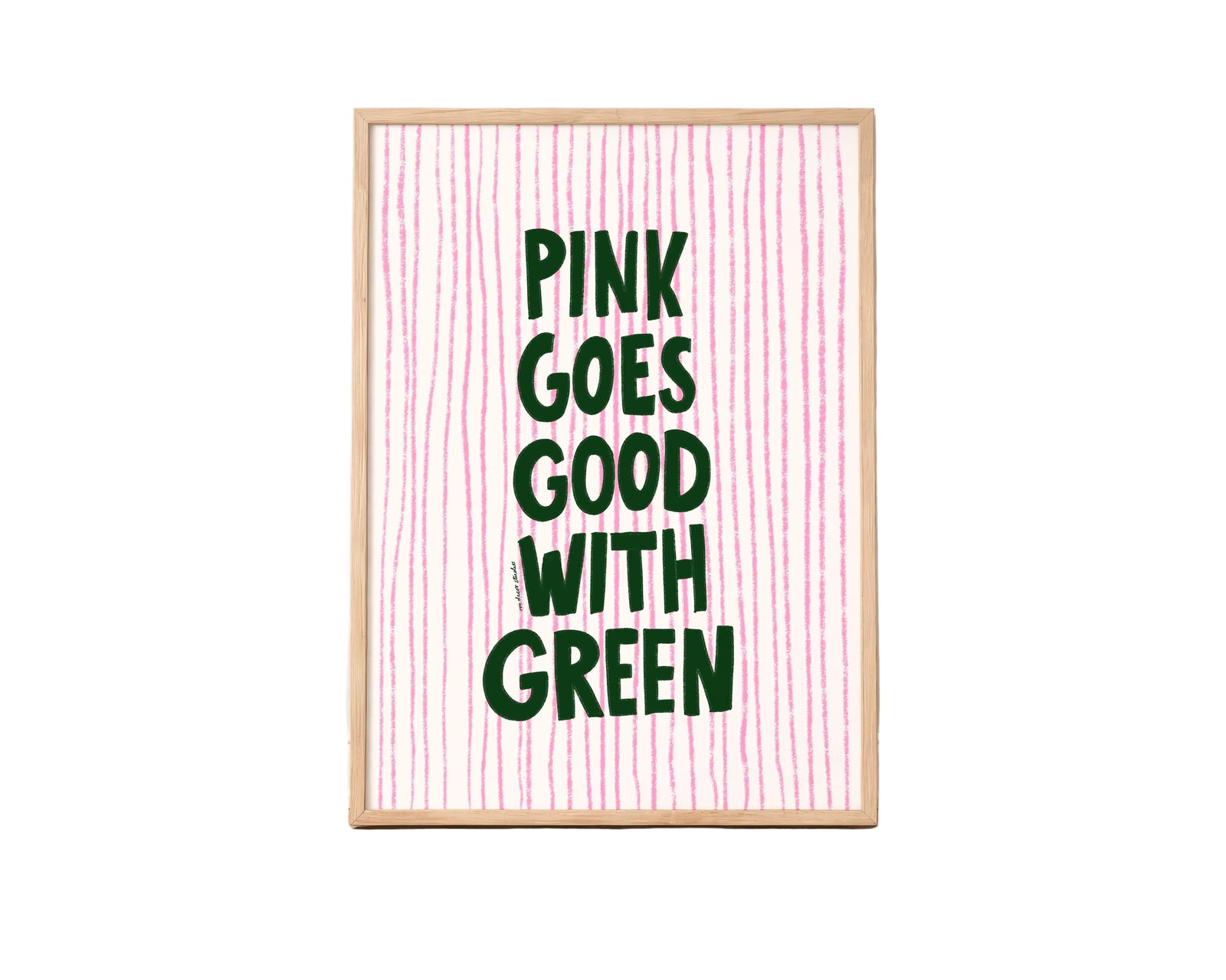 Pink Goes Good With Green Art Print