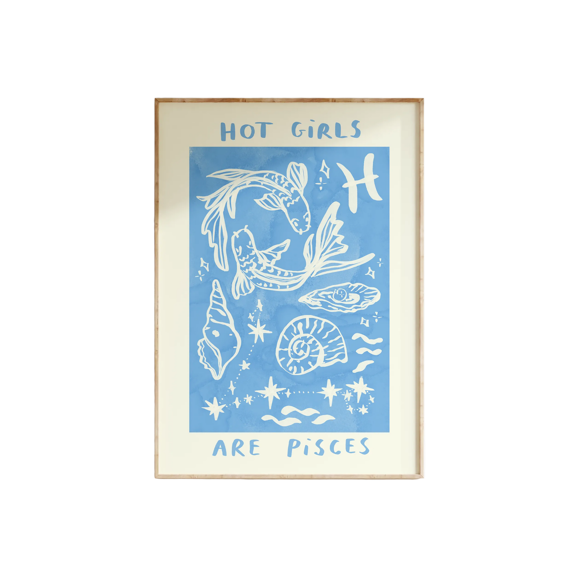 Hot Girls Are Pisces Print
