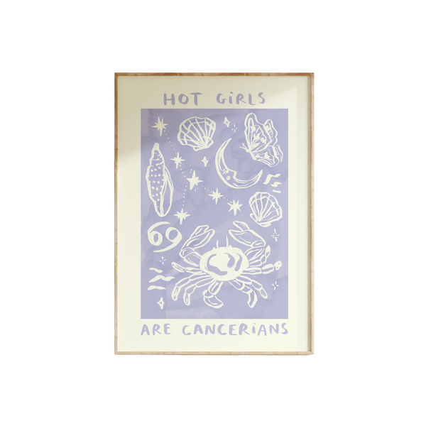 Hot Girls Are Cancers Print