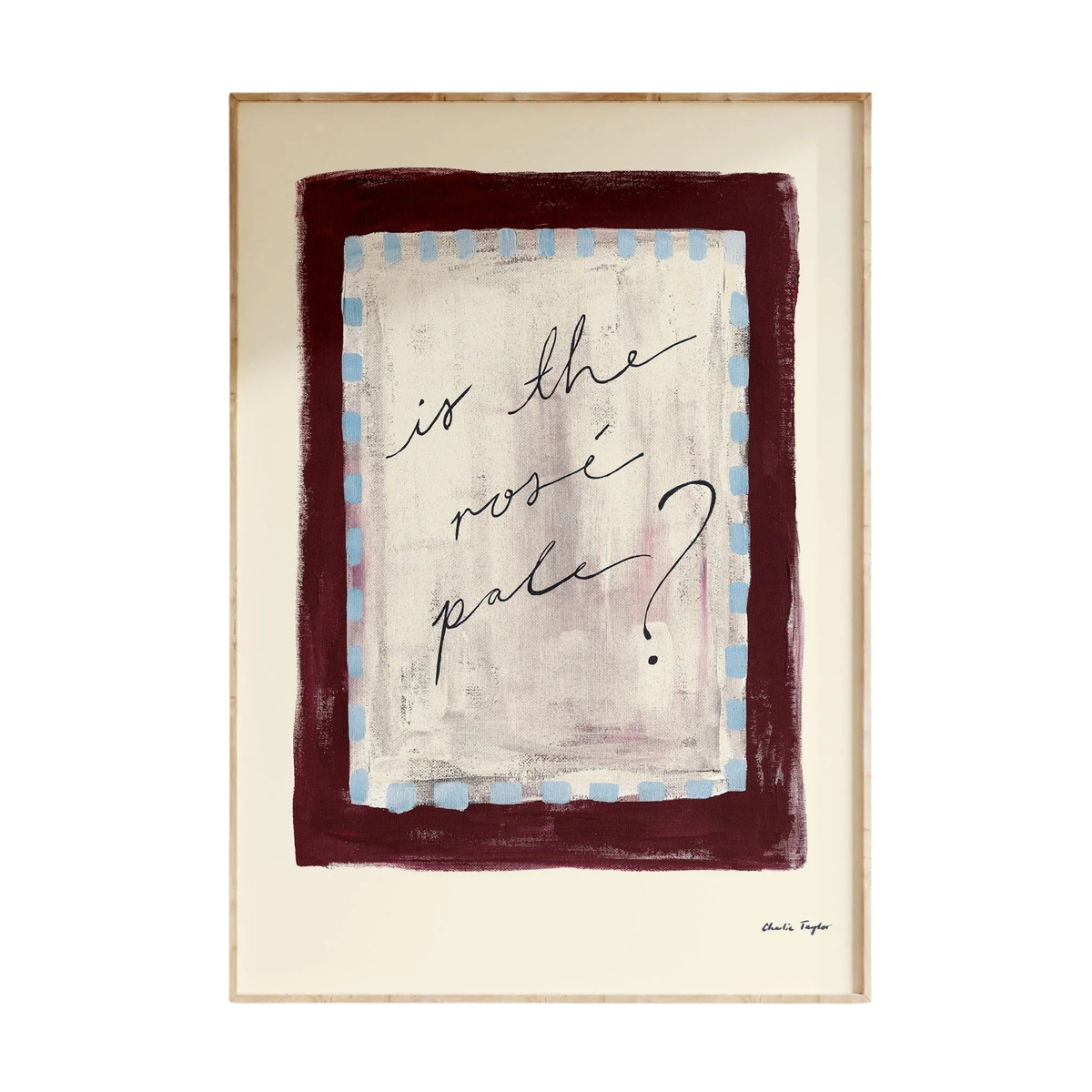 Is the Rosé Pale?' Print