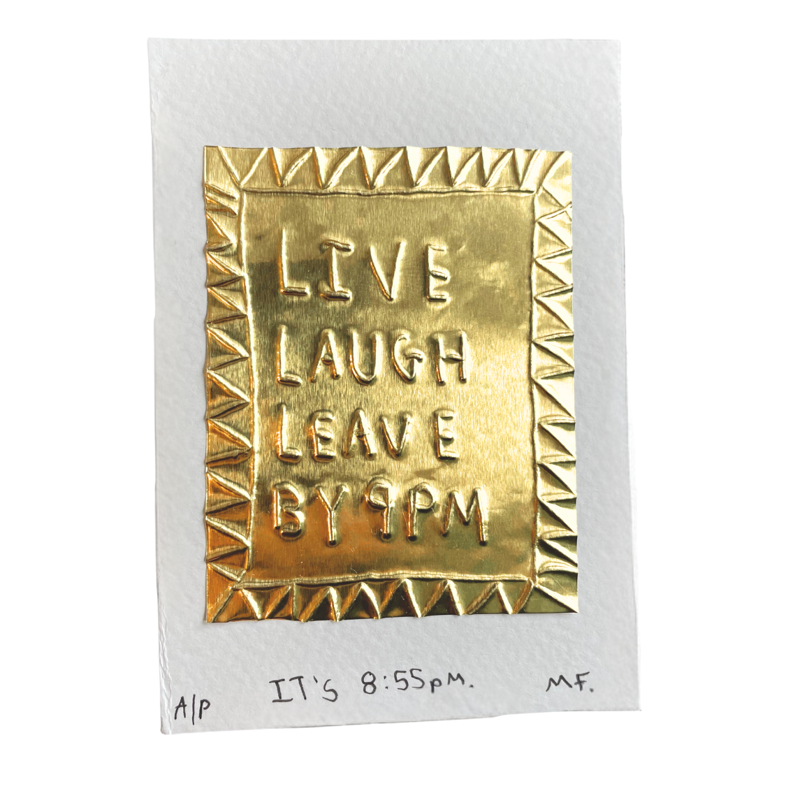 Live, Laugh, Leave by 9pm - Tin Embossing Handmade Artwork