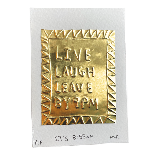 Live, Laugh, Leave by 9pm - Tin Embossing Handmade Artwork