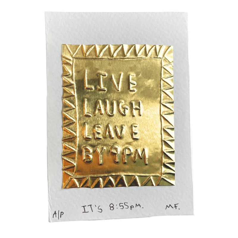 Live, Laugh, Leave by 9pm - Tin Embossing Handmade Artwork
