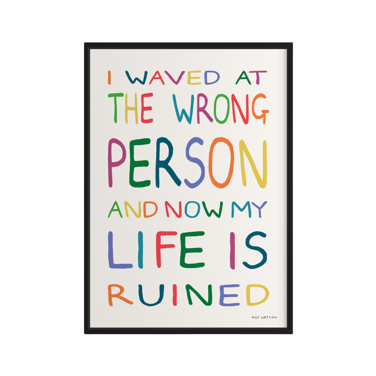 I Waved At The Wrong Person Print