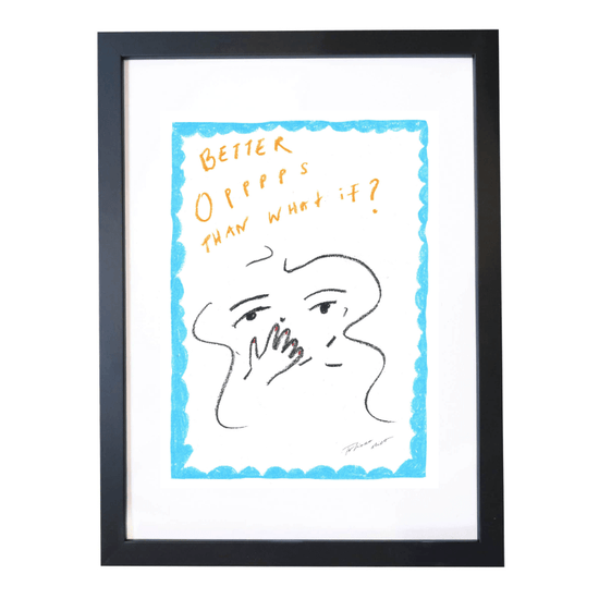 "Oops is better than what if" A3 Giclee Print