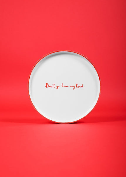 Don't Go Bacon My Heart Plate