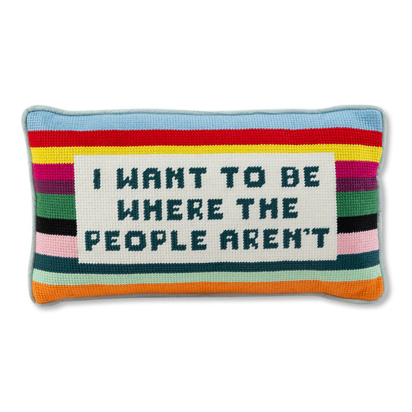Where the People Aren't Needlepoint Pillow - Furbish Studio