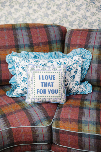 Love That for You Needlepoint Pillow - Furbish Studio
