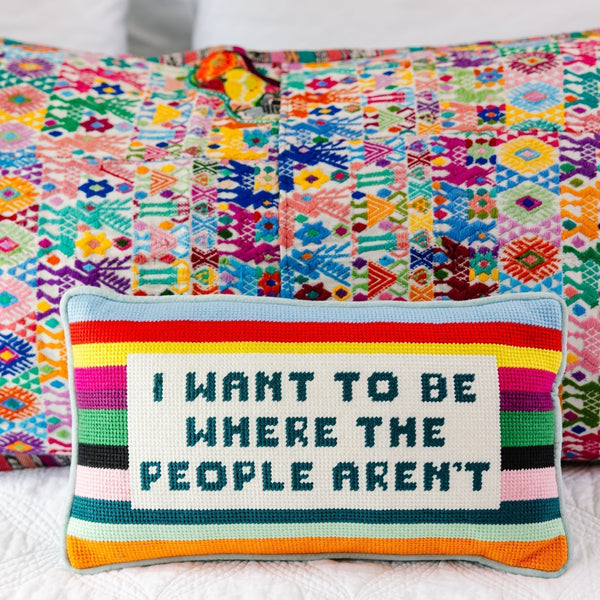 Where the People Aren't Needlepoint Pillow - Furbish Studio