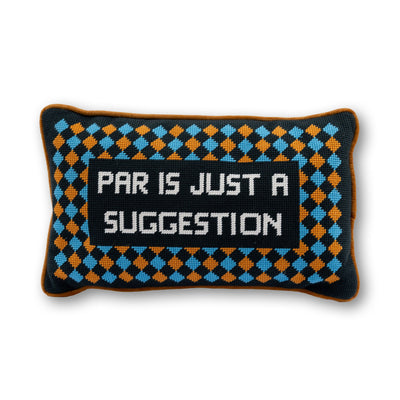 Par Is A Suggestion Needlepoint Pillow - Furbish Studio