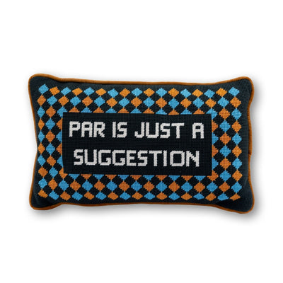 Par Is A Suggestion Needlepoint Pillow - Furbish Studio
