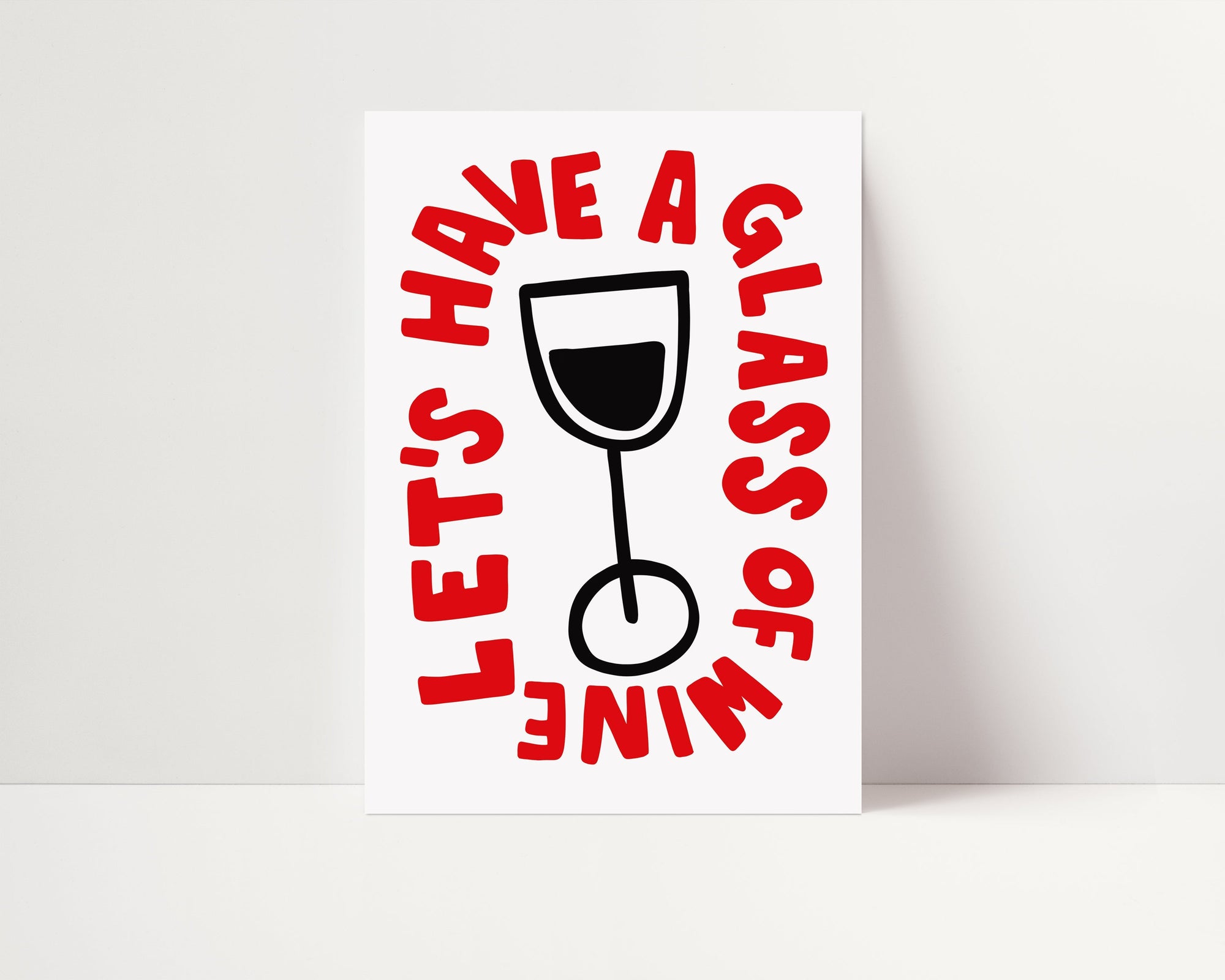 Let's Have a Glass | Wine Poster | UNFRAMED