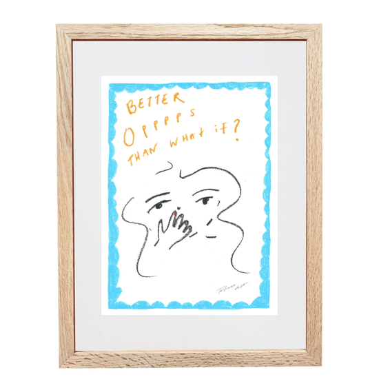 "Oops is better than what if" A3 Giclee Print