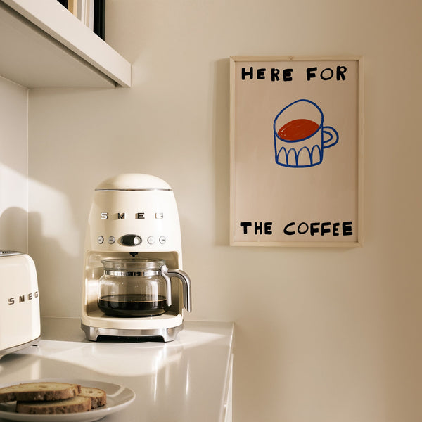Here For The Coffee | Coffee Print | UNFRAMED