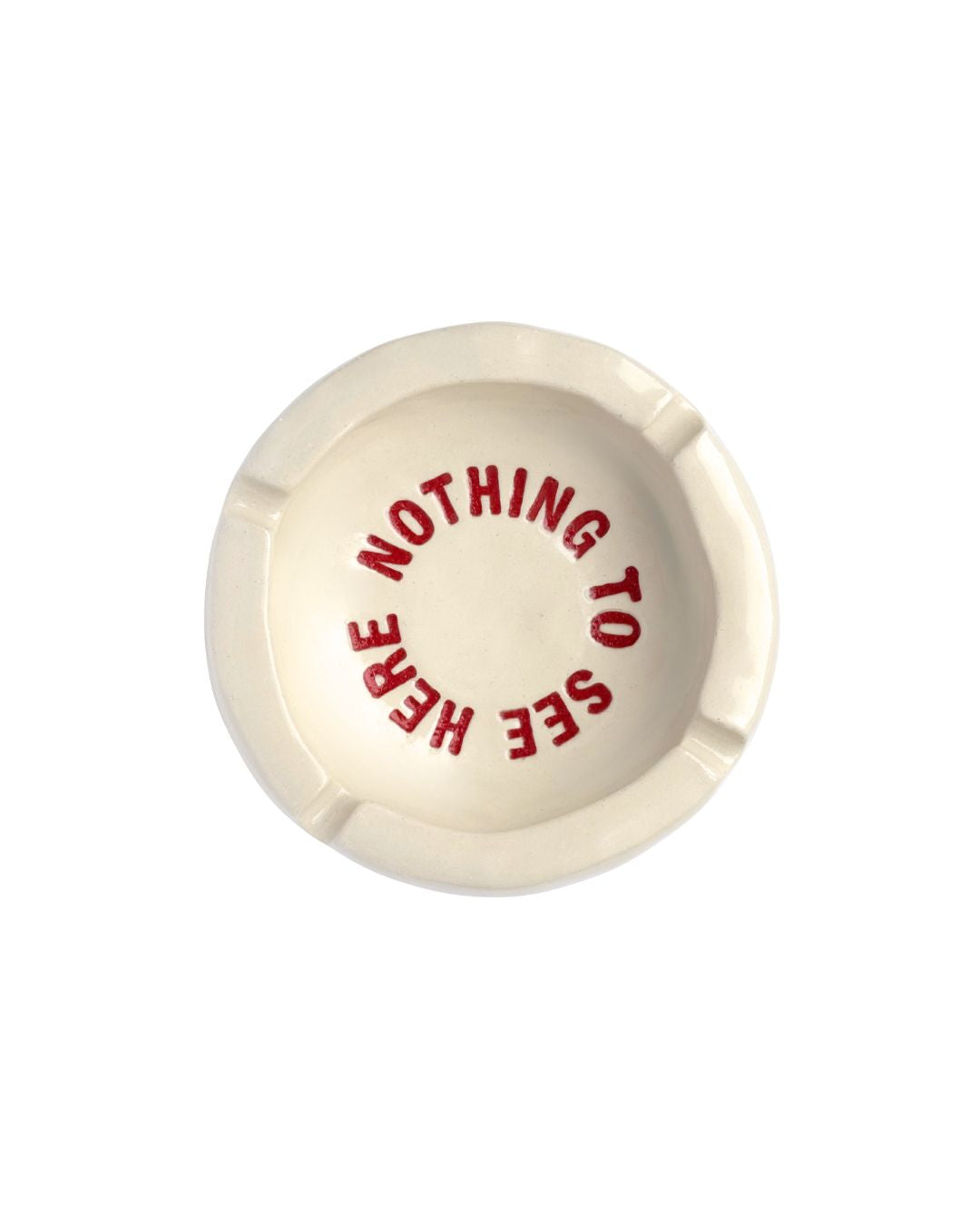 Nothing To See Here Ashtray