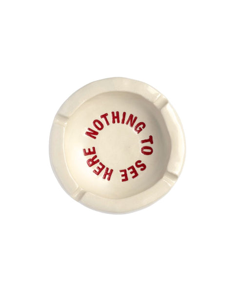 Nothing To See Here Ashtray