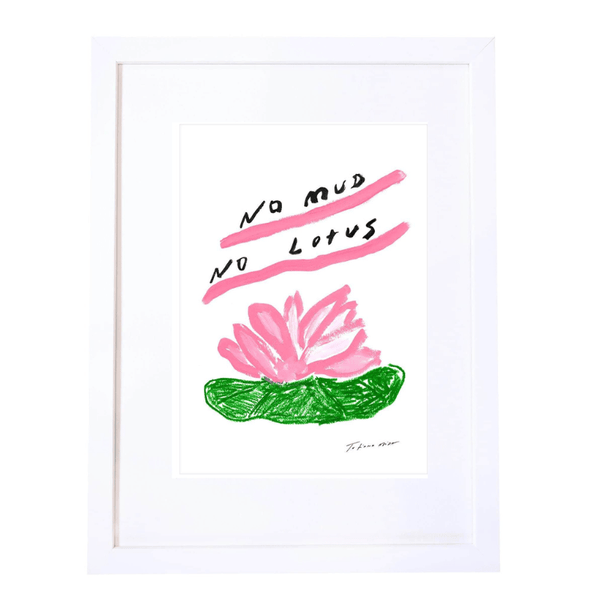 No Mud No Lotus Art Print