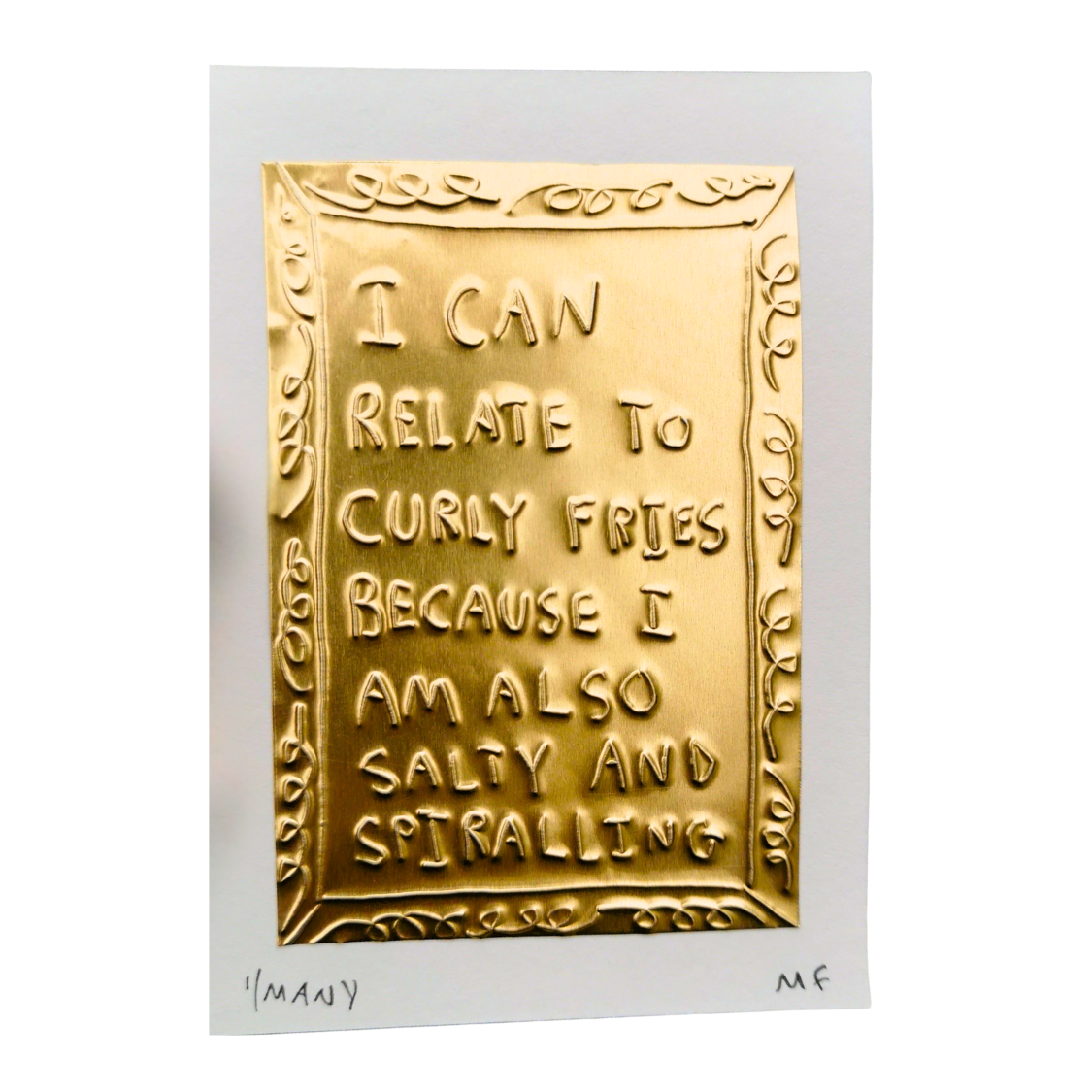 I can relate to curly fries because I am also salty and spiralling - Tin Embossing Handmade Artwork
