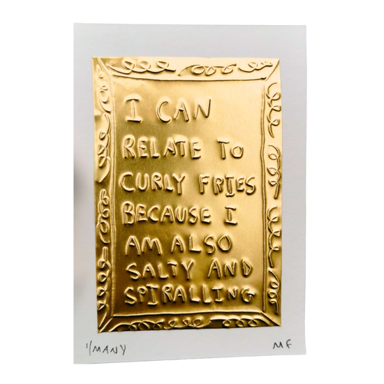 I can relate to curly fries because I am also salty and spiralling - Tin Embossing Handmade Artwork