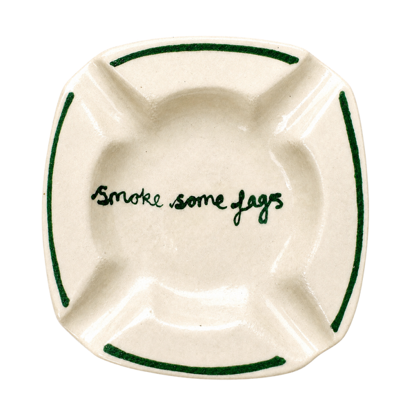 Smoke Some Fags Ashtray