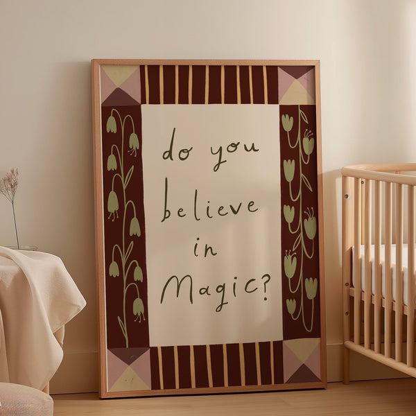 Do You Believe In Magic? | Nursery Print | UNFRAMED