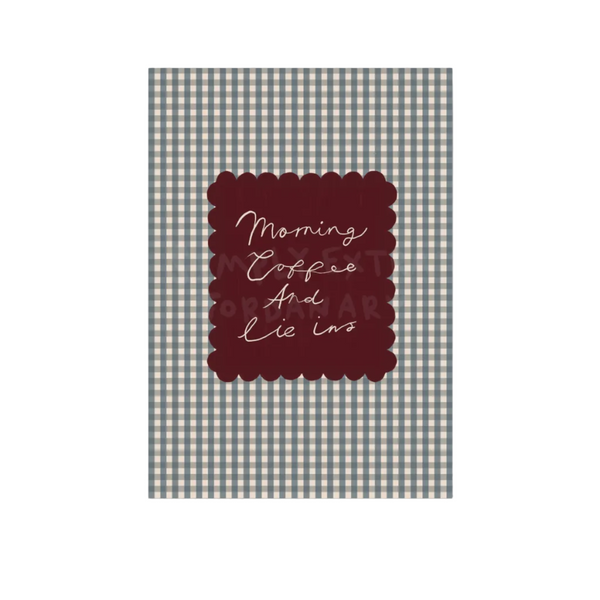 Morning Coffee And Lie Ins | Kitchen Print | UNFRAMED