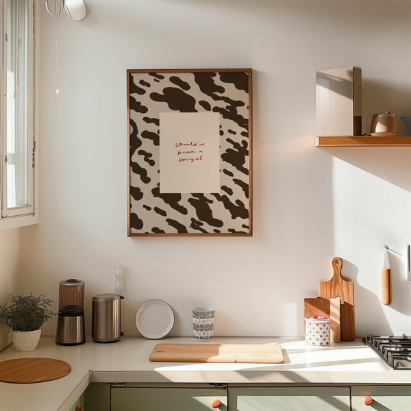 Should've Been A Cowgirl | Cowboy Print | UNFRAMED