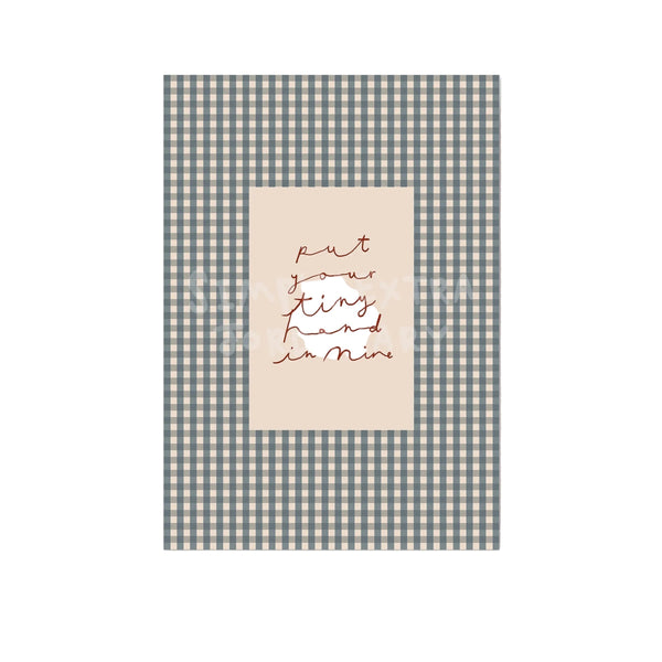 Put Your Tiny Hand In Mine | Gingham Nursery Print | UNFRAMED