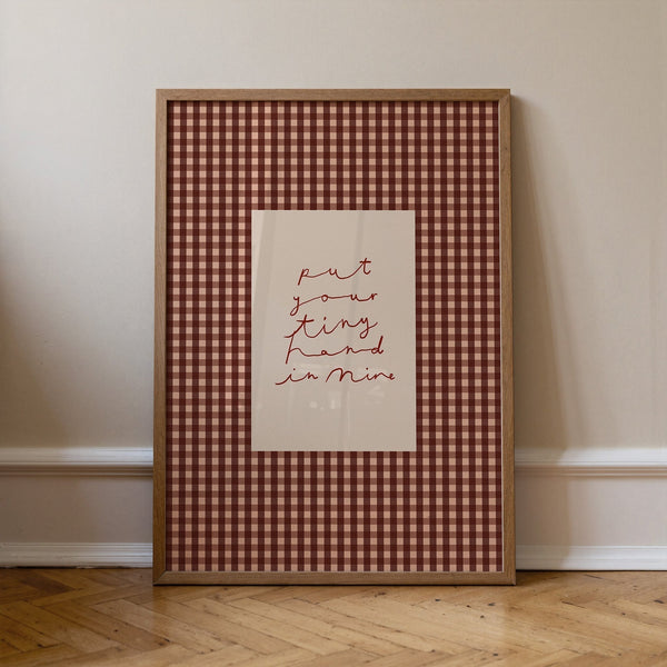 Put Your Tiny Hand In Mine | Gingham Nursery Print | UNFRAMED