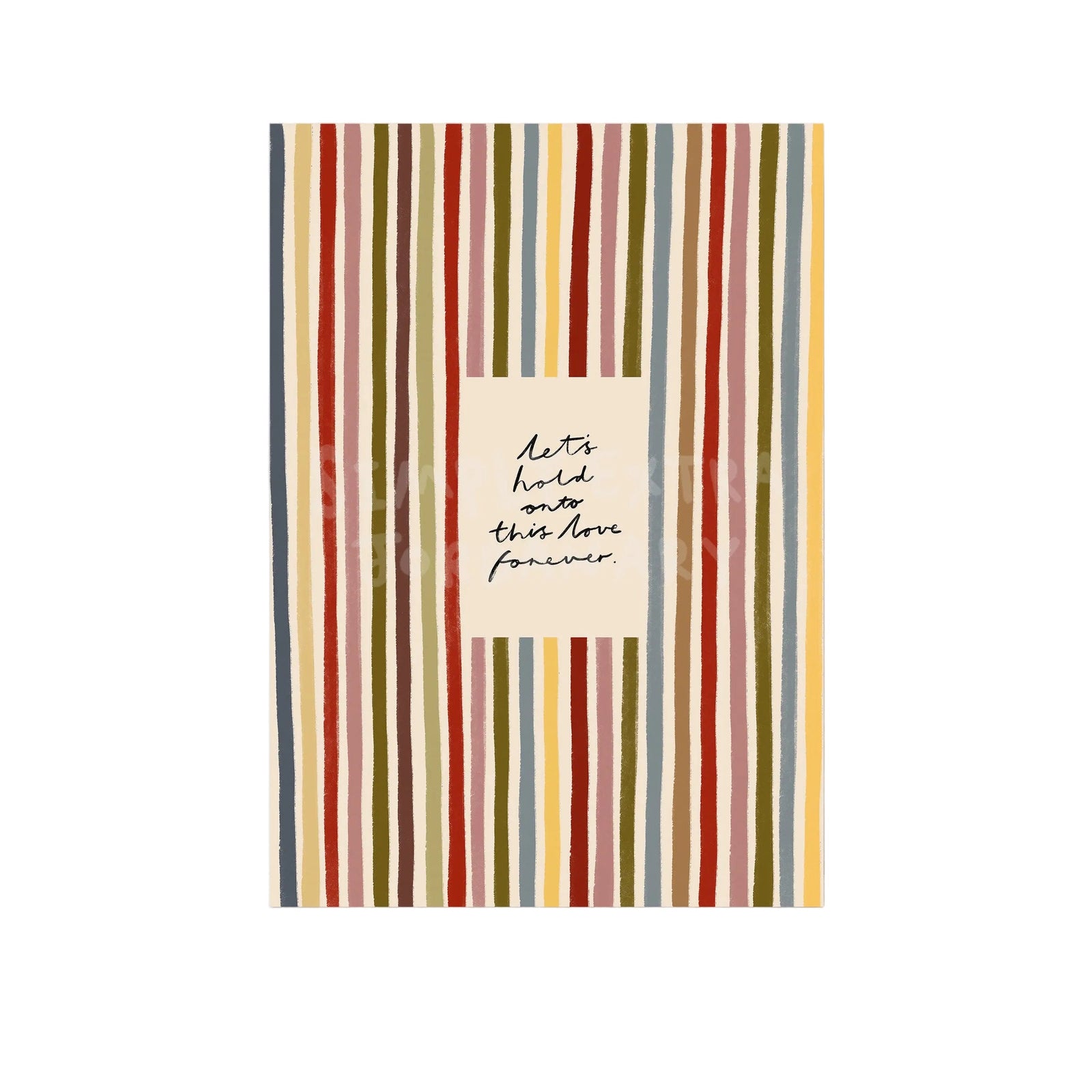 Hold Onto This Love Forever | Striped Print | UNFRAMED