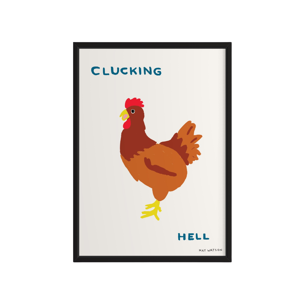 Clucking Hell Print