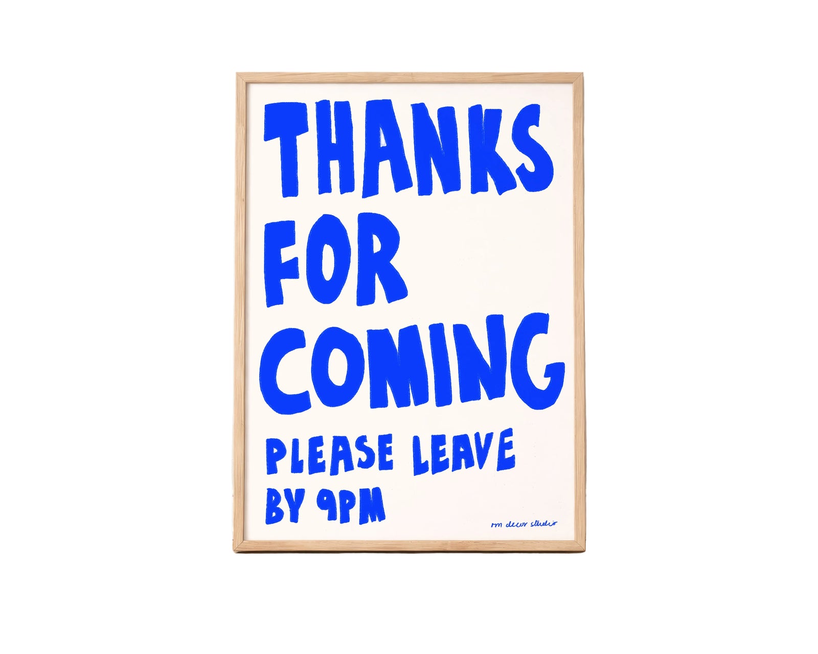 Thanks For Coming Art Print