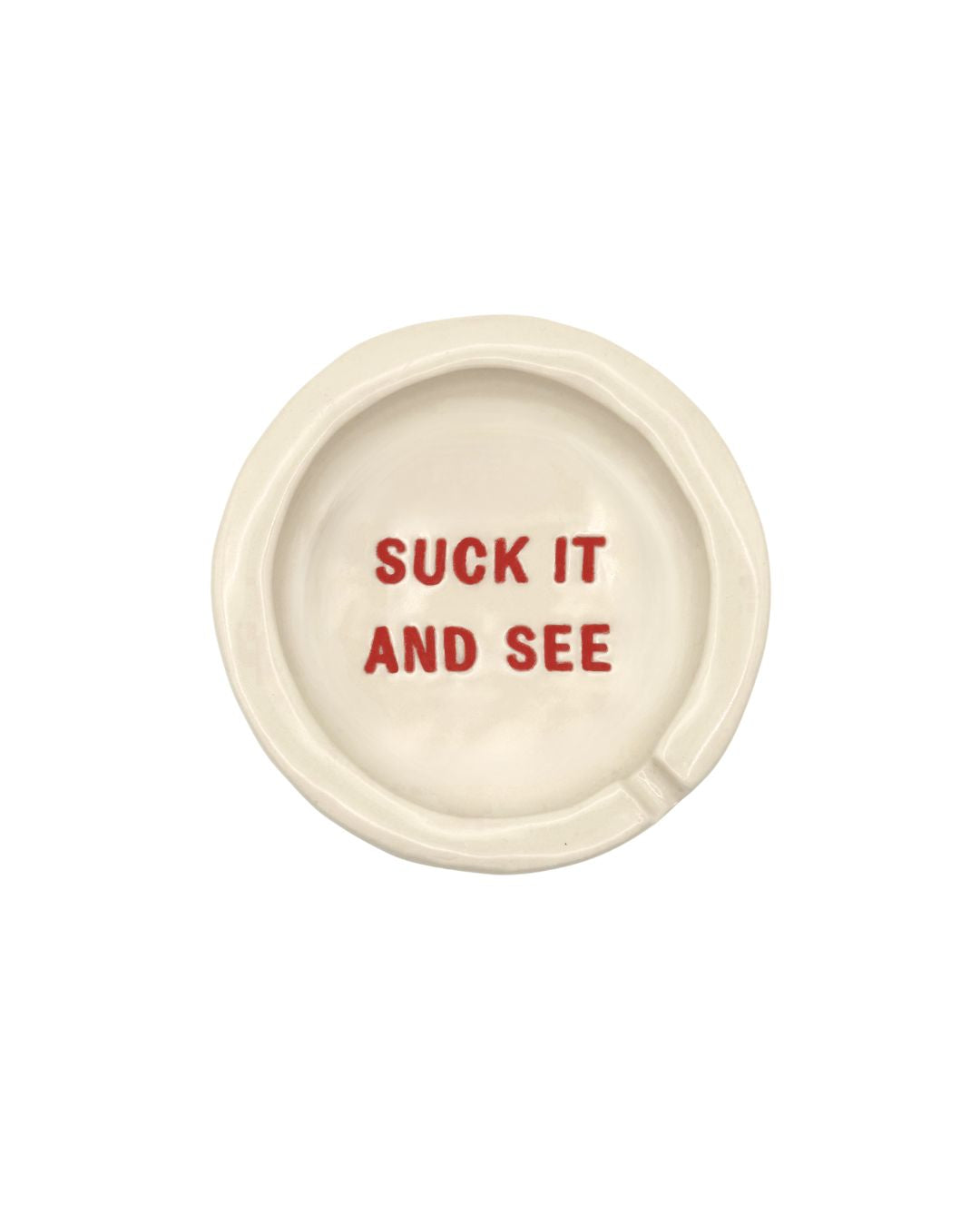 Suck It And See Ashtray