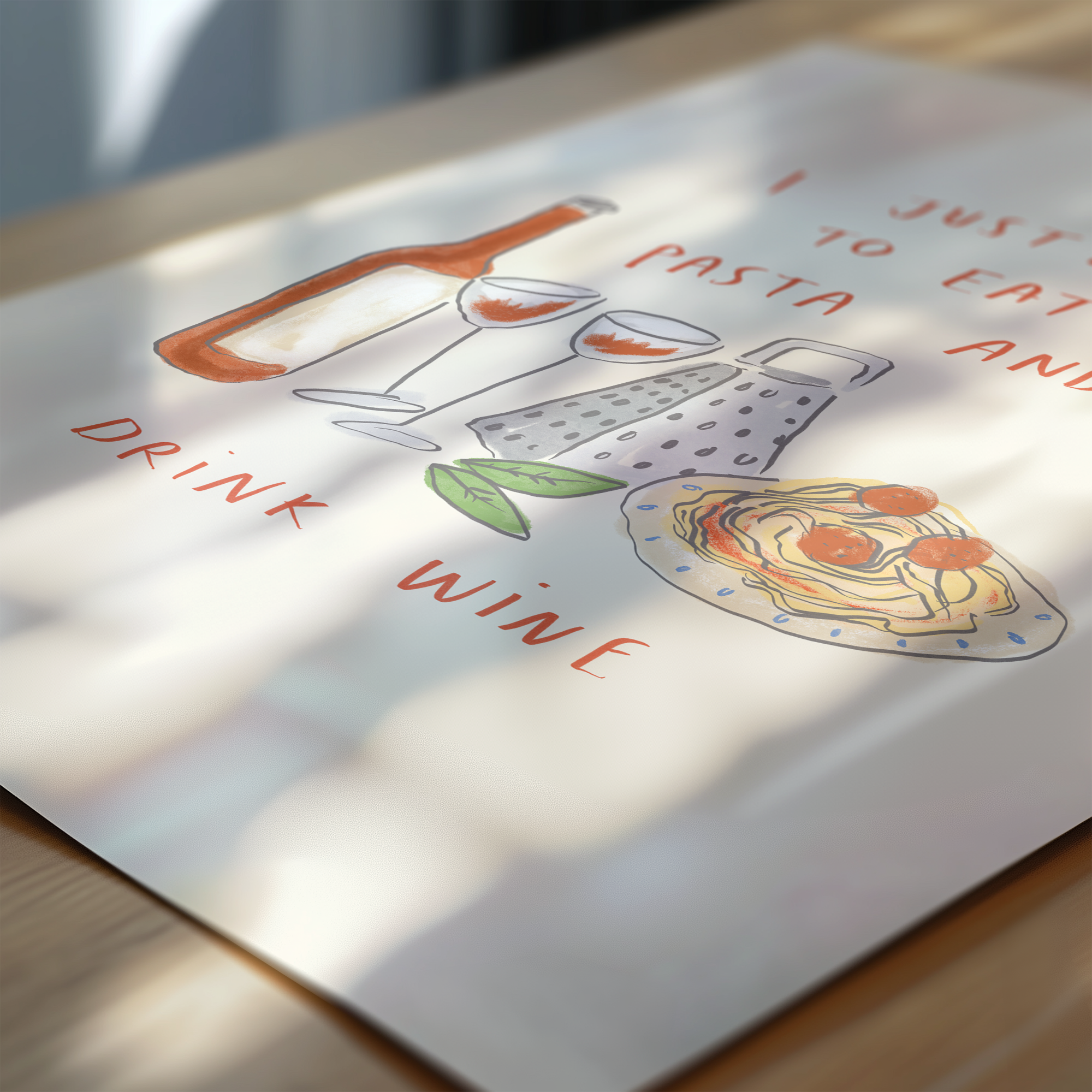 Eat Pasta and Drink Wine Print
