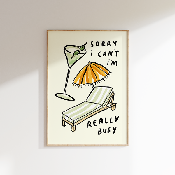 Sorry I'm Really Busy - Sun and Martini Print