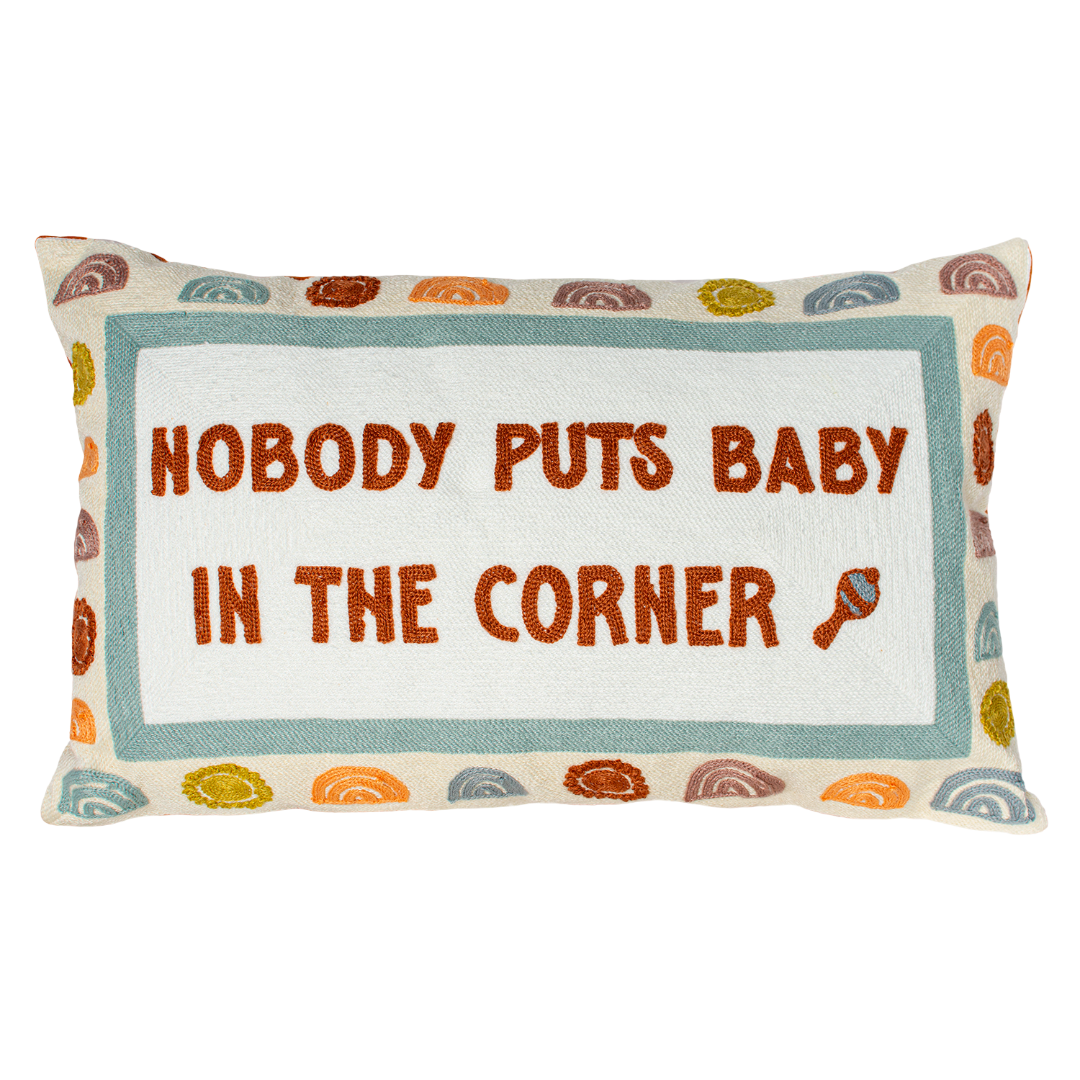 Nobody Puts Baby In The Corner - Slogan Needlepoint Pillow