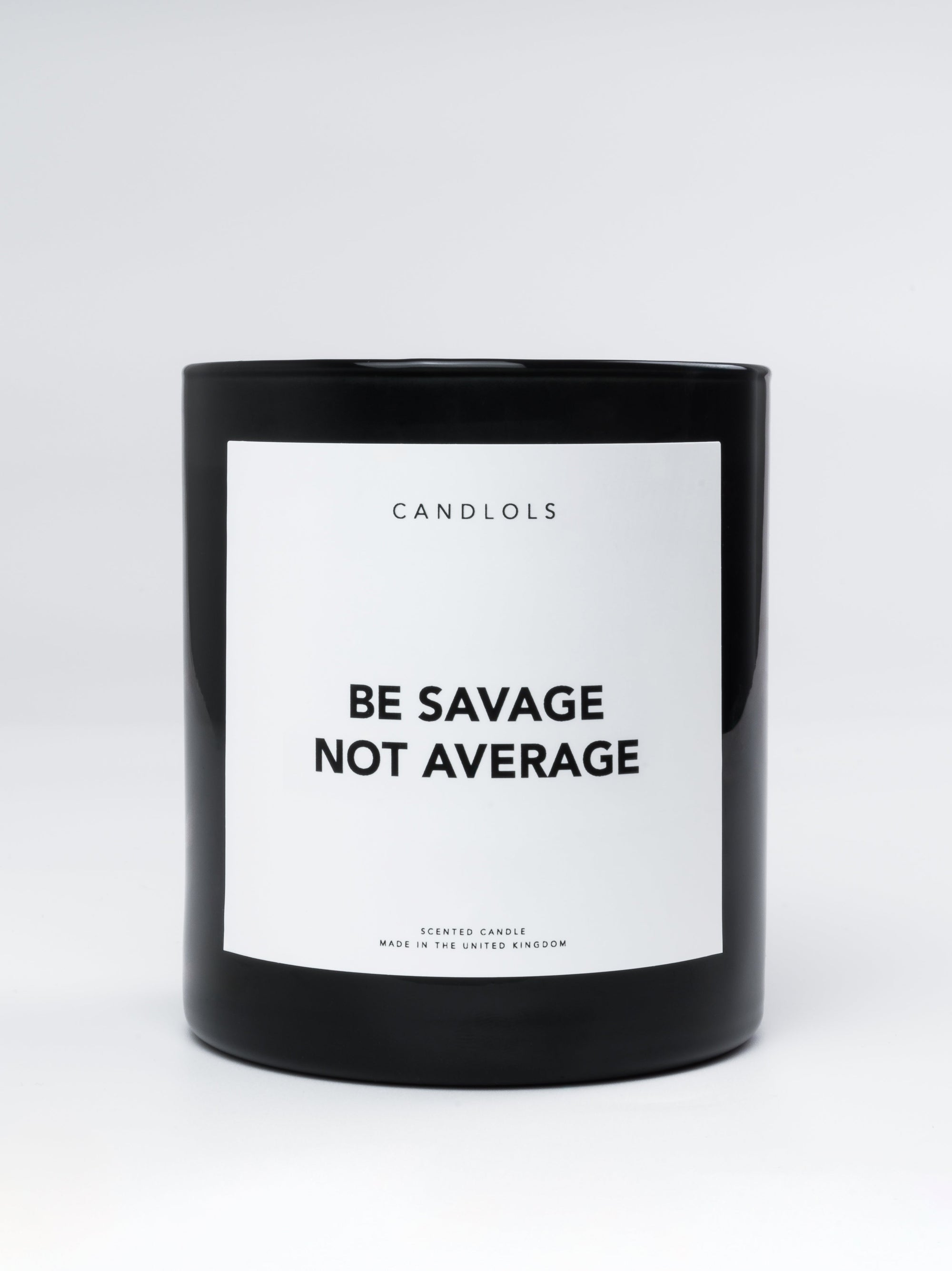 Be Savage Not Average, Luxury Scented Candle