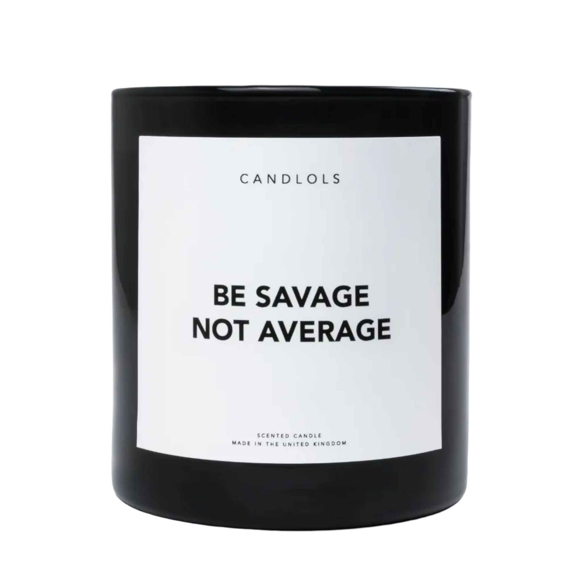 Be Savage Not Average, Luxury Scented Candle