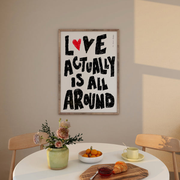 Love Actually Is All Around Print