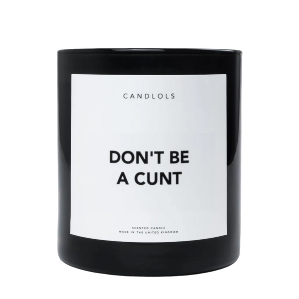 Don't Be A Cunt, Luxury Scented Candle