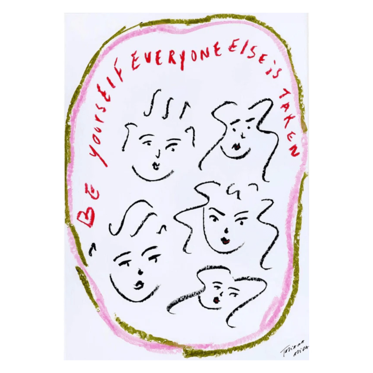 "Be yourself everyone else is taken" Art Print