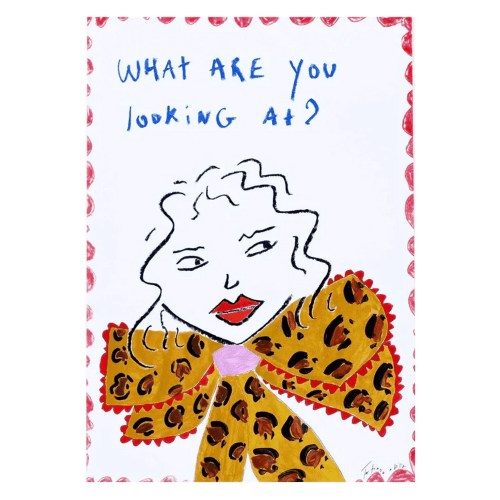 What Are You Looking At? Art Print