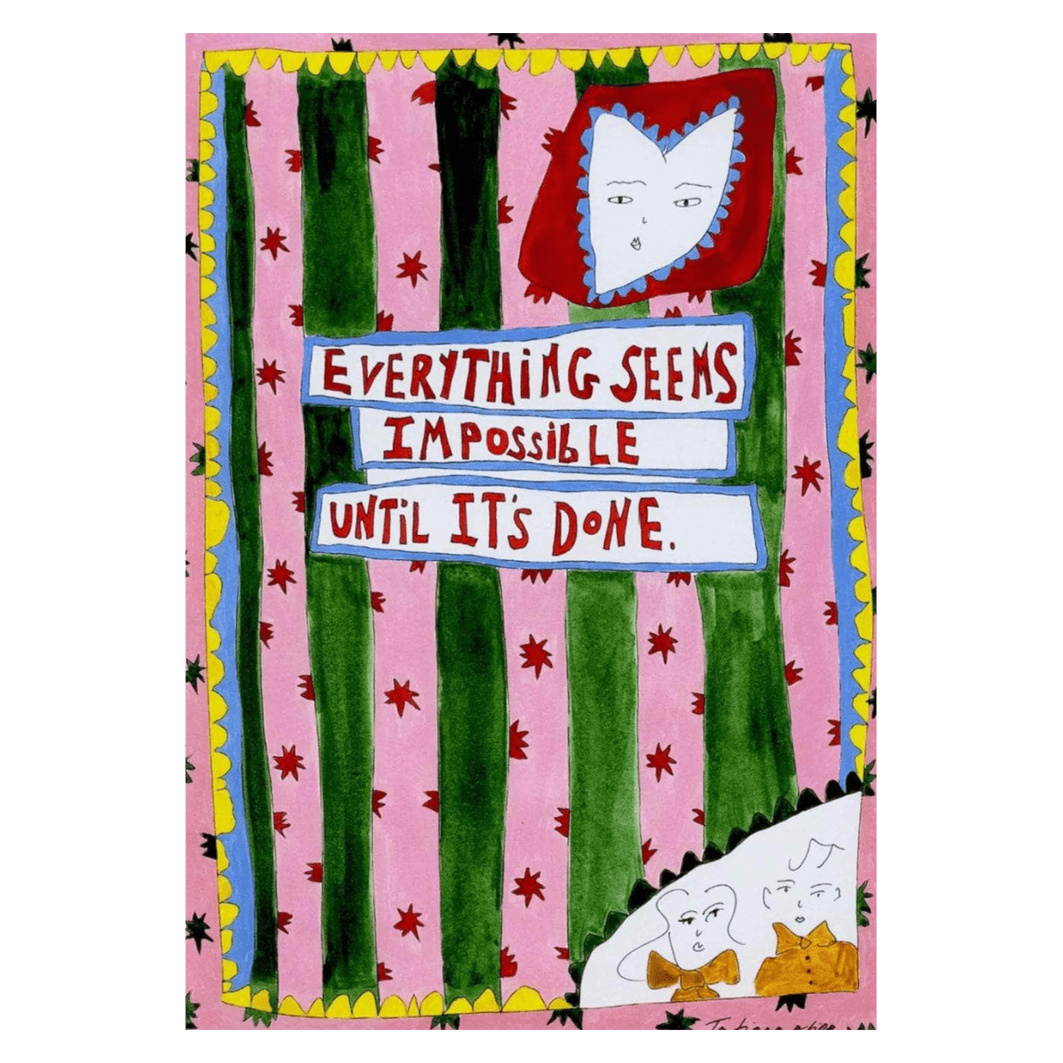 "Everything seems impossible until it's done" Art Print