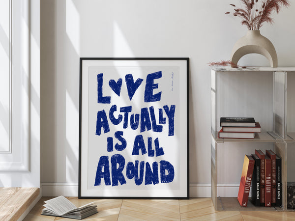 Love Actually Is All Around Print